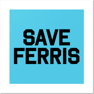 Save Ferris Posters and Art